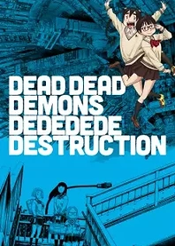 Poster for anime Dead Dead Demons Dededede Destruction