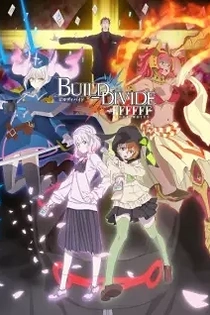 Poster for anime Build Divide -#FFFFFF- Code White