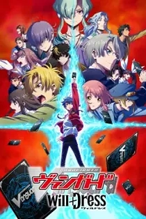 Poster for anime Cardfight!! Vanguard: will+Dress