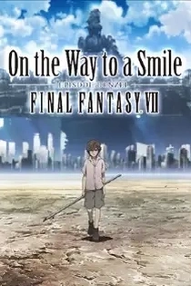 Poster for anime Final Fantasy VII: On the Way to a Smile - Episode: Denzel