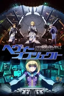 Poster for anime Heavy Object