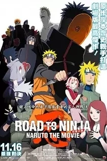 Poster for anime Naruto Shippuden the Movie 6: Road to Ninja
