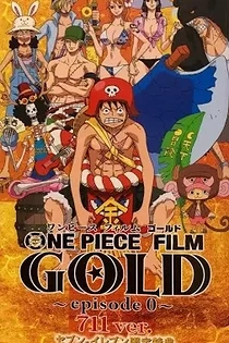 Poster for anime One Piece Film: Gold Episode 0 - 711 ver.