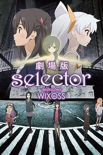 Poster for anime Selector Destructed WIXOSS Movie