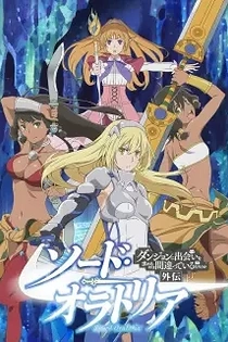 Poster for anime Sword Oratoria: Is It Wrong to Try to Pick Up Girls in a Dungeon? On the Side