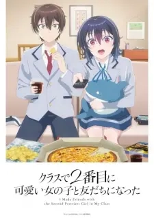 Poster for anime I Made Friends with the Second Prettiest Girl in My Class